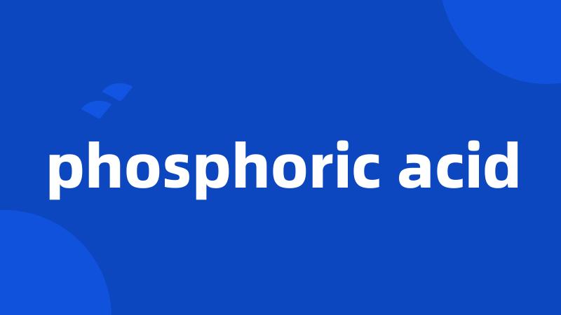 phosphoric acid