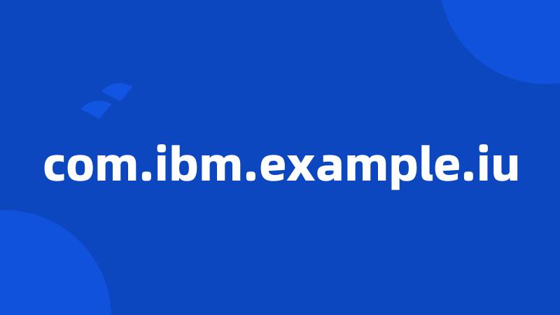 com.ibm.example.iu