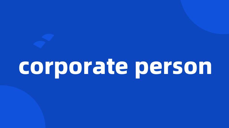 corporate person