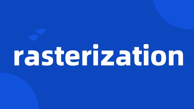 rasterization