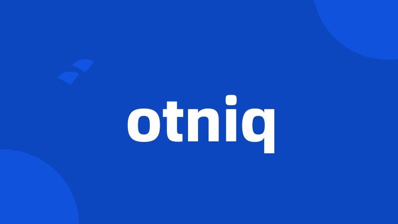 otniq