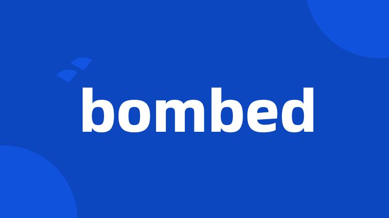 bombed