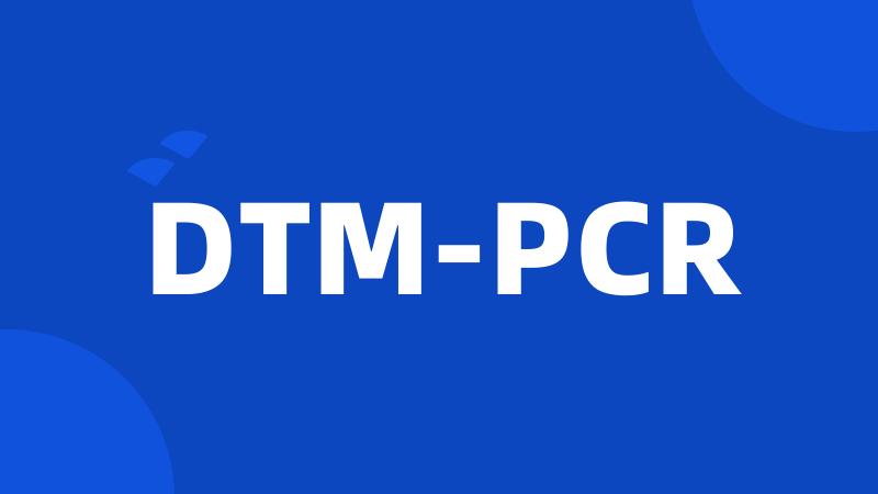 DTM-PCR