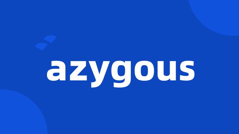 azygous