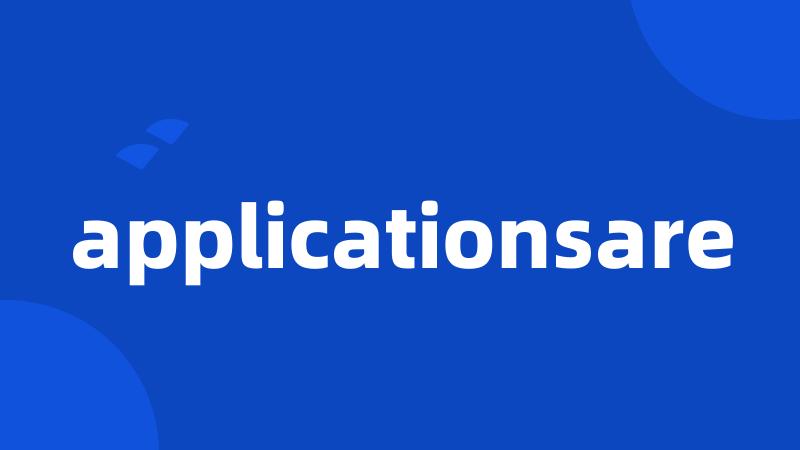 applicationsare