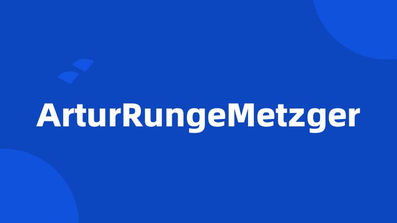 ArturRungeMetzger