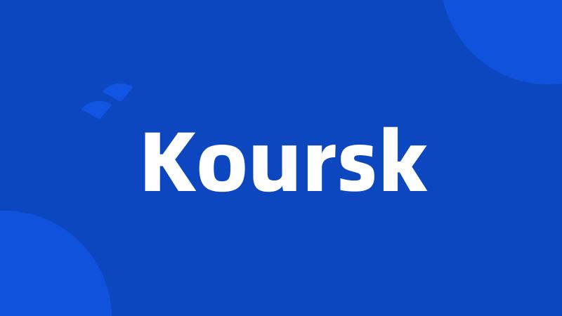 Koursk