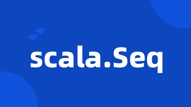 scala.Seq