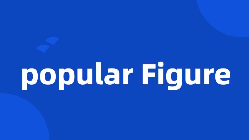 popular Figure