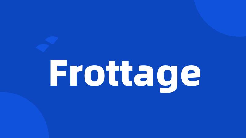 Frottage