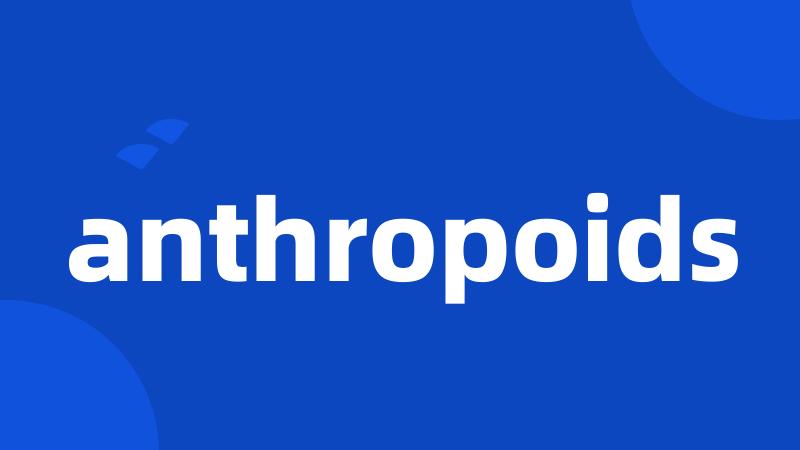 anthropoids