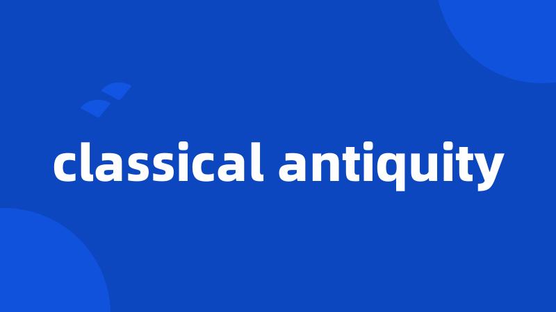 classical antiquity