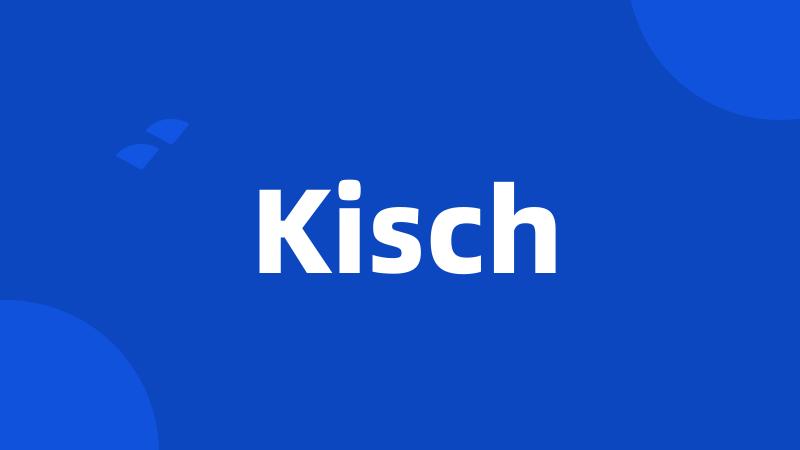 Kisch