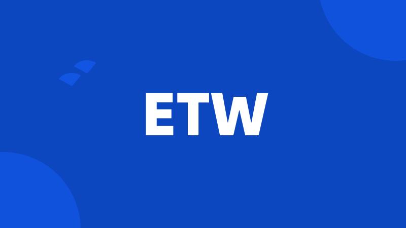 ETW