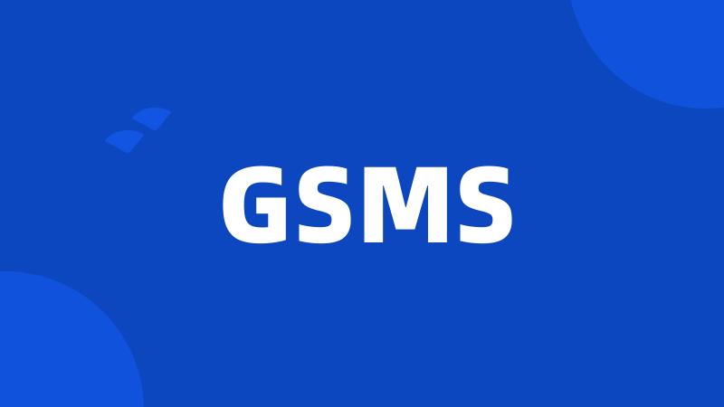 GSMS