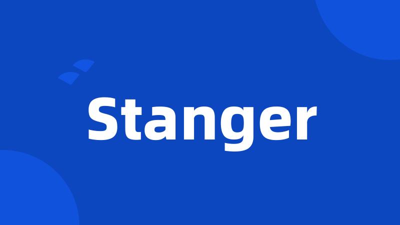 Stanger