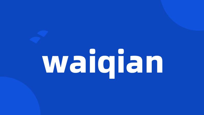 waiqian