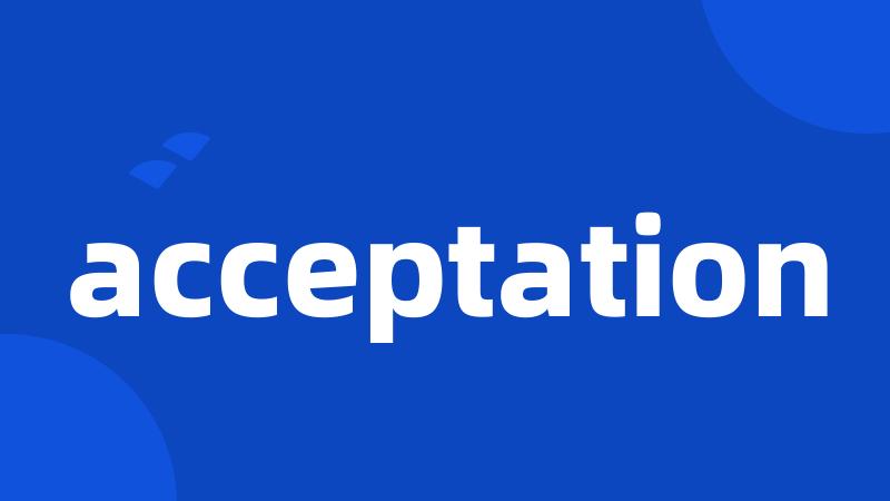 acceptation