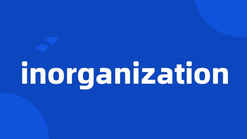 inorganization