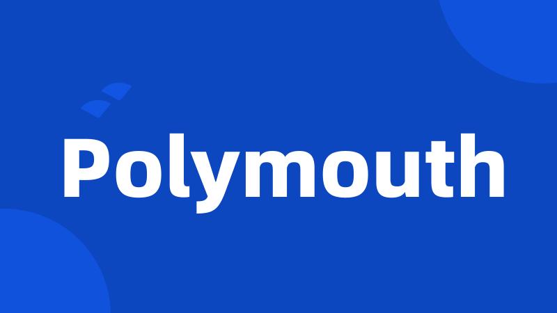 Polymouth