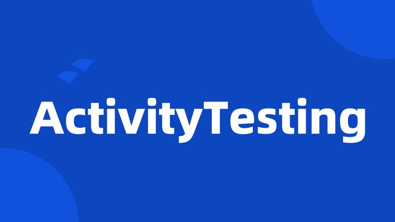 ActivityTesting