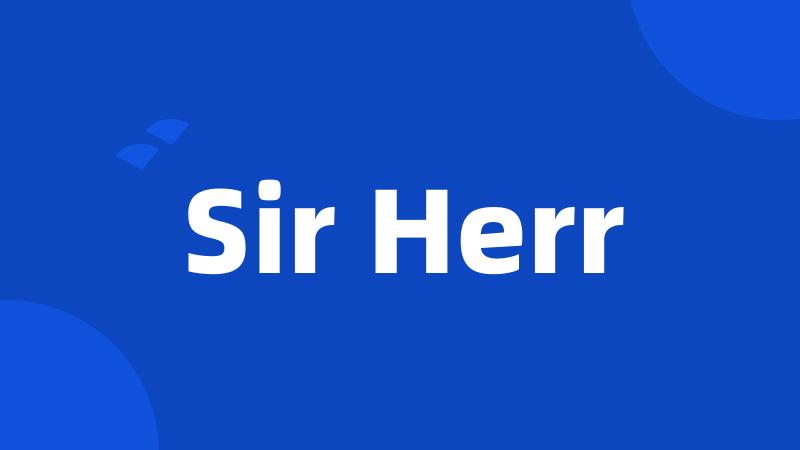 Sir Herr