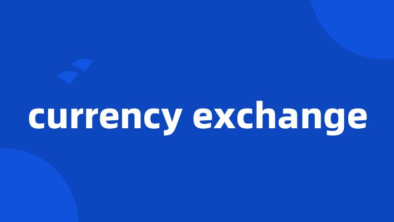 currency exchange