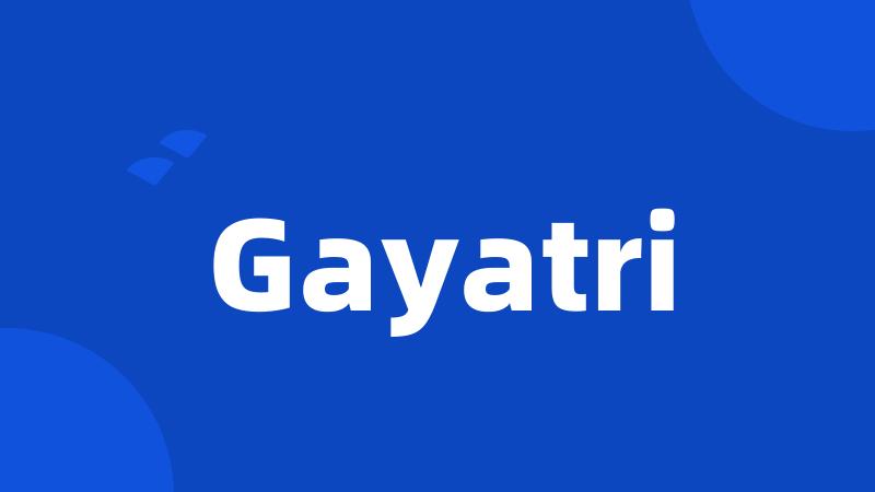 Gayatri