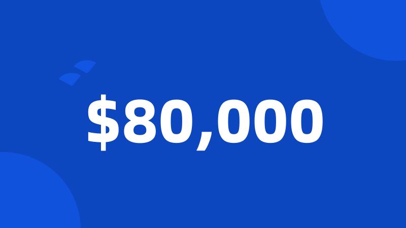 $80,000