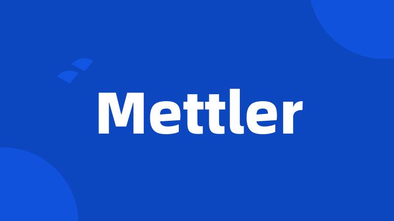 Mettler