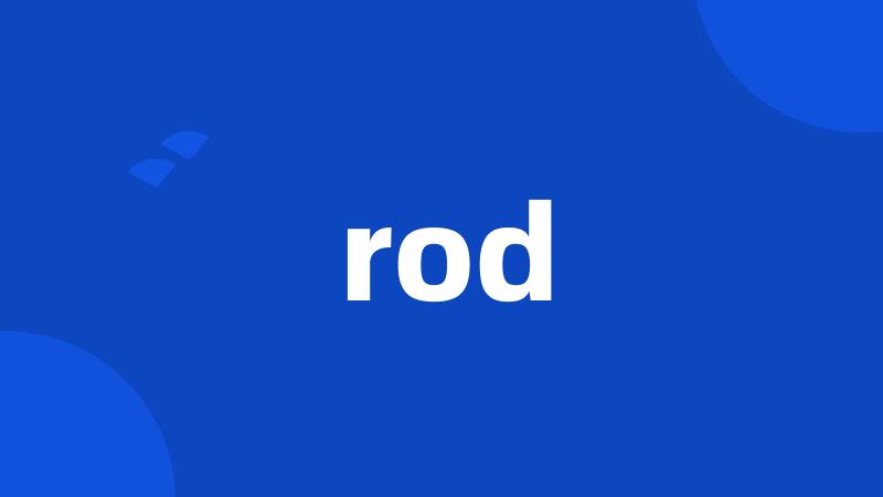 rod