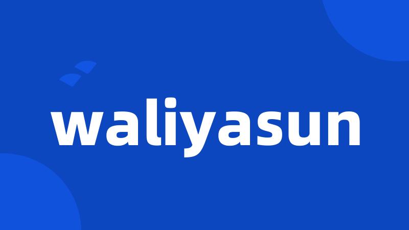 waliyasun