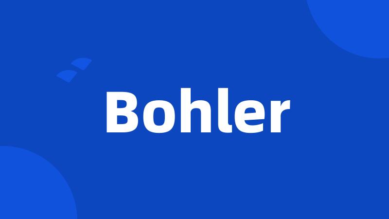 Bohler