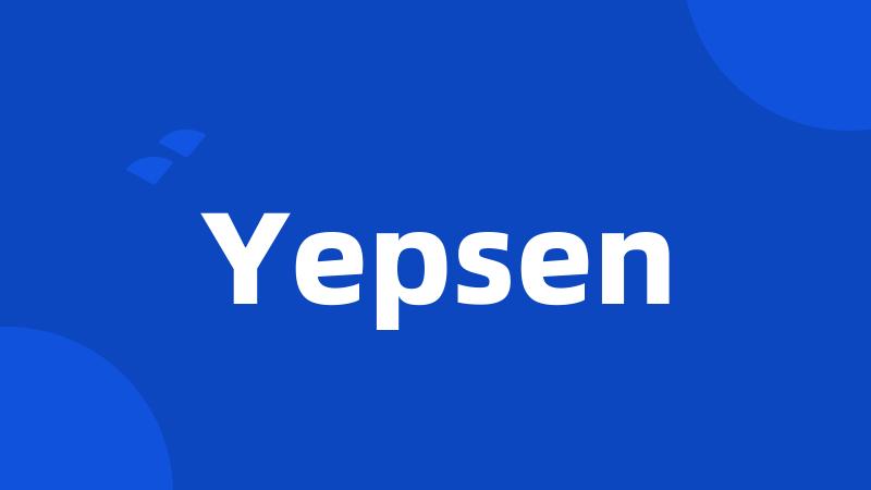 Yepsen