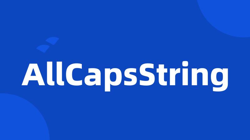 AllCapsString