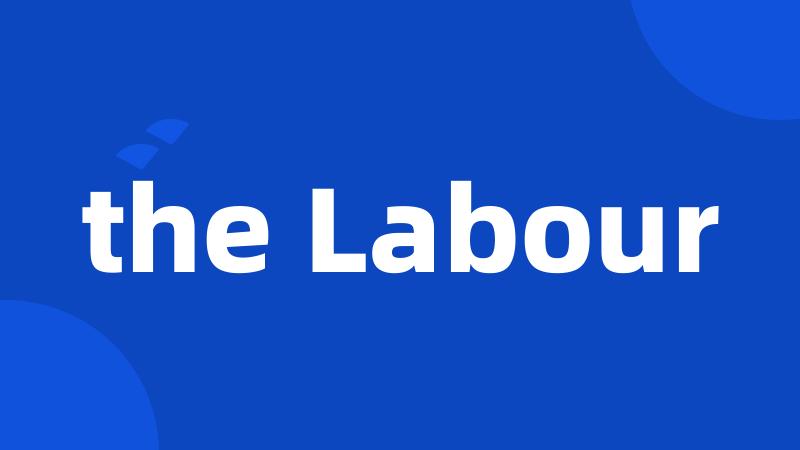 the Labour