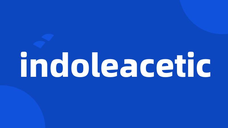 indoleacetic