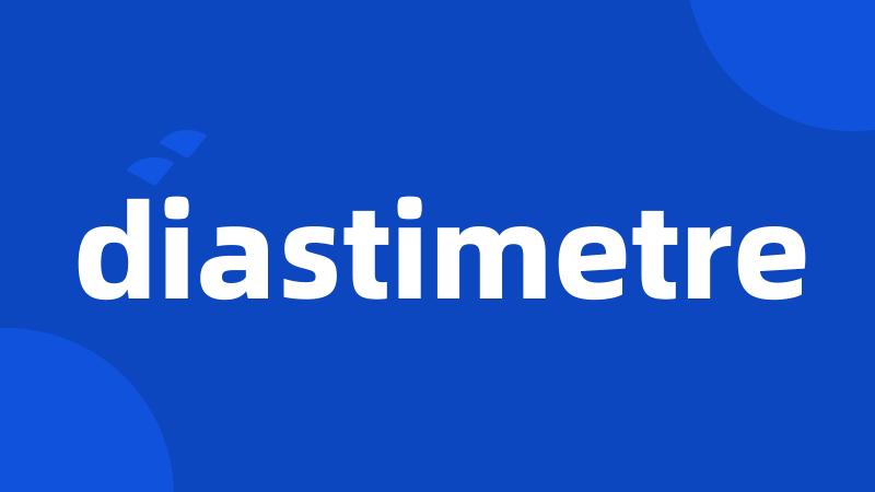 diastimetre