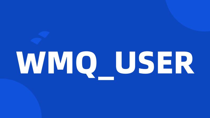 WMQ_USER