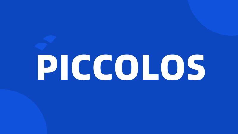 PICCOLOS