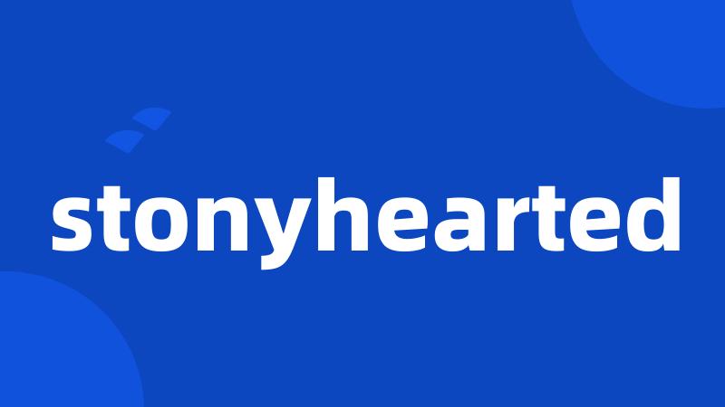 stonyhearted