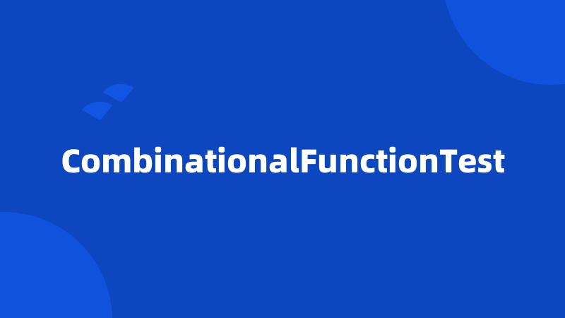 CombinationalFunctionTest