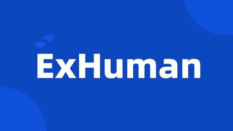 ExHuman