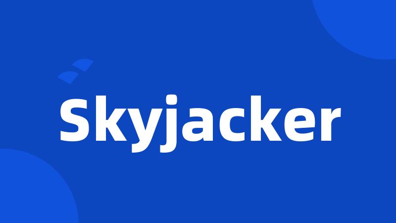 Skyjacker