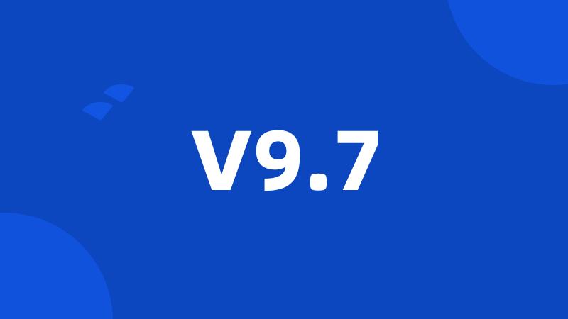 V9.7