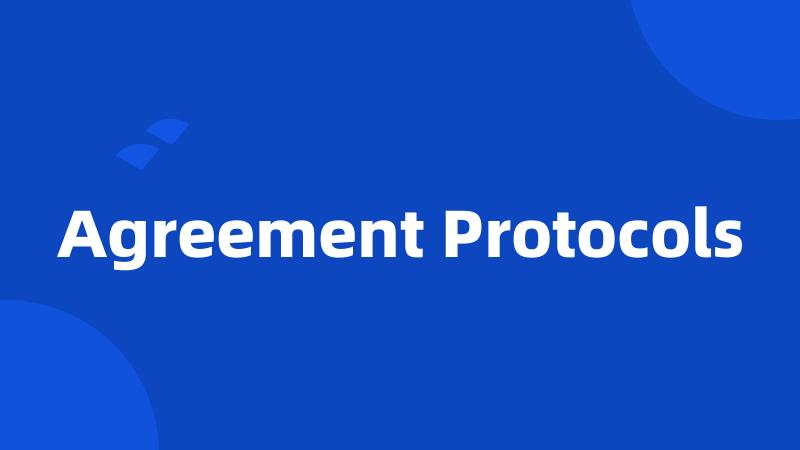 Agreement Protocols