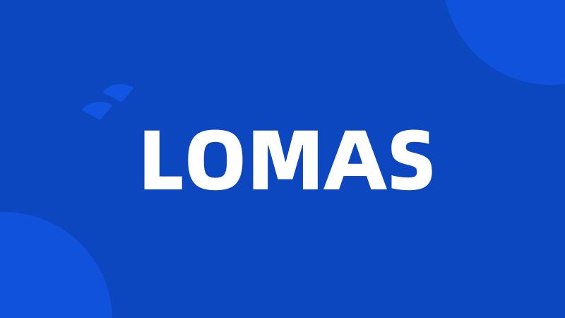 LOMAS