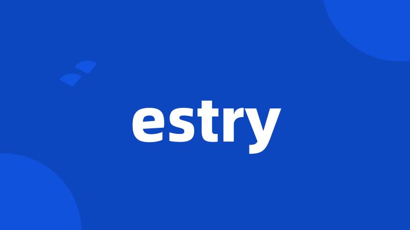 estry