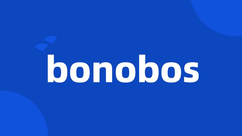 bonobos