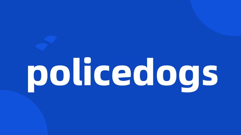 policedogs